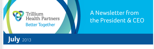 Trillium Health Partners - A Newsletter from the President & CEO - May 2013