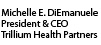 President and CEO - Trillium Health Partners